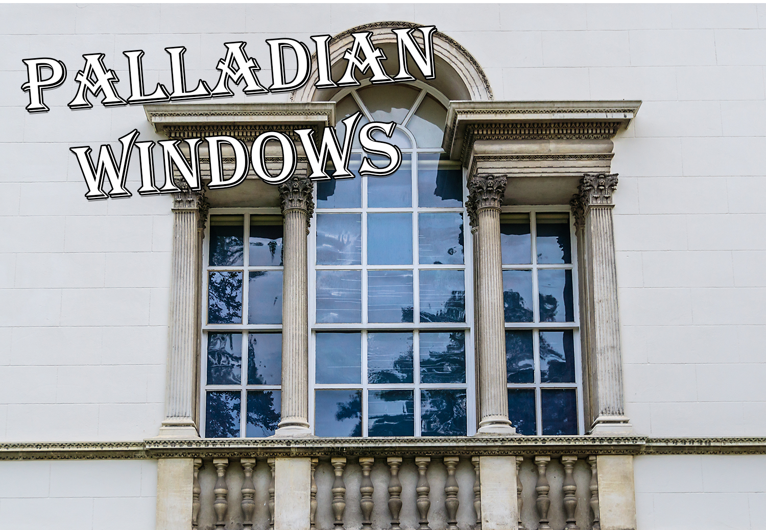 Palladian Windows